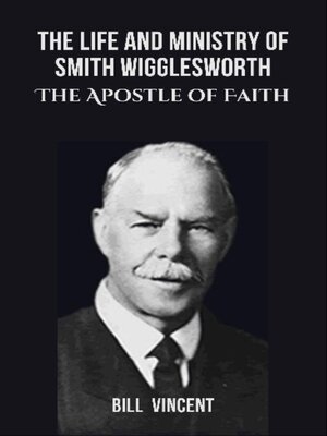 cover image of The Life and Ministry of Smith Wigglesworth